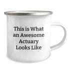 Gifts from Actuary Enthusiasts - This Is What An Awesome Actuary Looks Like Funny Camping Mug for Actuary Men Valentine's Unique Gifts