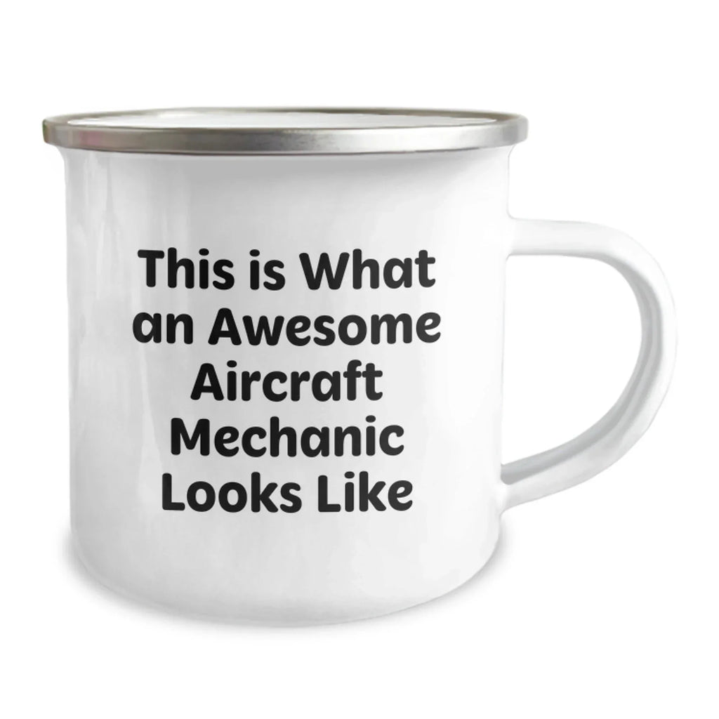 Funny Aircraft Mechanic Gifts for Men, Gifts from Friends to Aircraft Mechanic, Valentine's Unique Camping Mug, 'This Is What An Awesome Aircraft Mechanic Looks Like' Quote