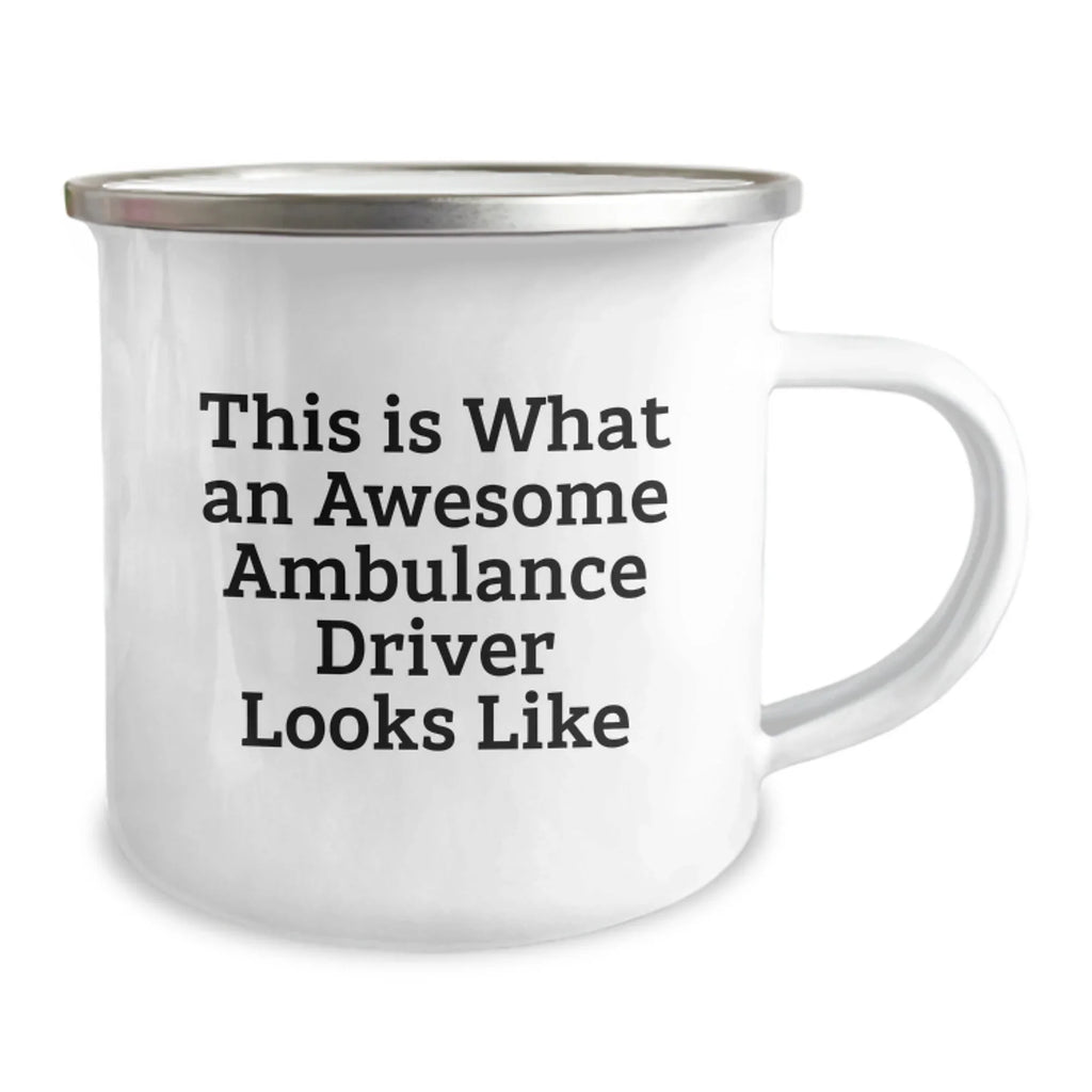 Awesome Ambulance Driver Gifts for Men - This Is What An Awesome Ambulance Driver Looks Like Funny Camping Mug - Valentine's Unique Gifts from Friends