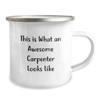Funny Carpenter Gifts for Birthday - This Is What An Awesome Carpenter Looks Like, 12 oz Camping Mug, Gifts from Friends, Gifts for Carpenter