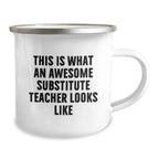 Funny Substitute Teacher Camping Mug Gifts from Family for Graduation - 'This Is What An Awesome Substitute Teacher Looks Like' Quote