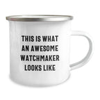 Funny Watchmaker Gifts for Him from Men, Unique Valentine's Unique Gifts for Watchmaker Lovers, Camping Mug with Quirky Quote