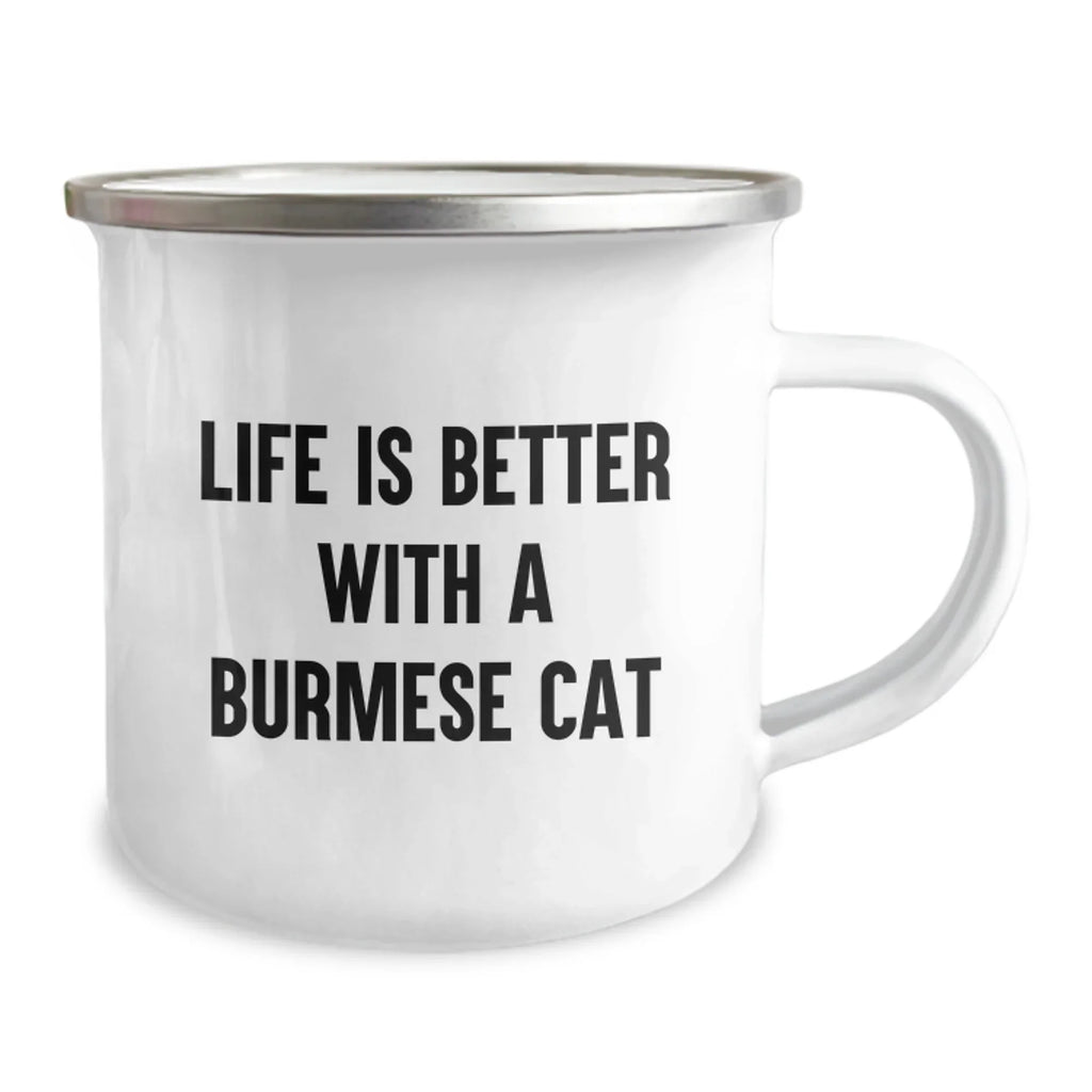 Burmese Cat Lovers Gifts from Men to Women Friends Family - Funny 'Life Is Better With A Burmese Cat' Valentine's Unique Camping Mug