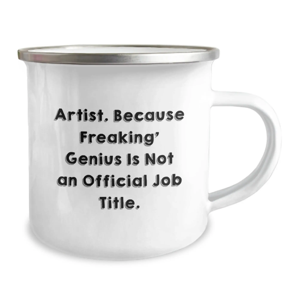 Funny Artist Gifts for Him, Unique Birthday Presents for Men, Camping Mug from Friends - 'Artist. Because Freaking' genius Is Not An Official Job Title.' - Image 2