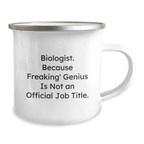 Funny Biologist Gifts for Him - Valentine's Unique Mugs for Men, Camping Mug with 'Biologist. Because Freaking' genius Is Not An Official Job Title.' Quote, 12 oz Stainless Steel Enamel Finish - Image 2