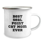 Seal Point Cat Mom Gifts from Friends with Funny Seal Point Cat, Camping Mug, Best Seal Point Cat Mom Ever Quote, Valentine's Unique Gifts