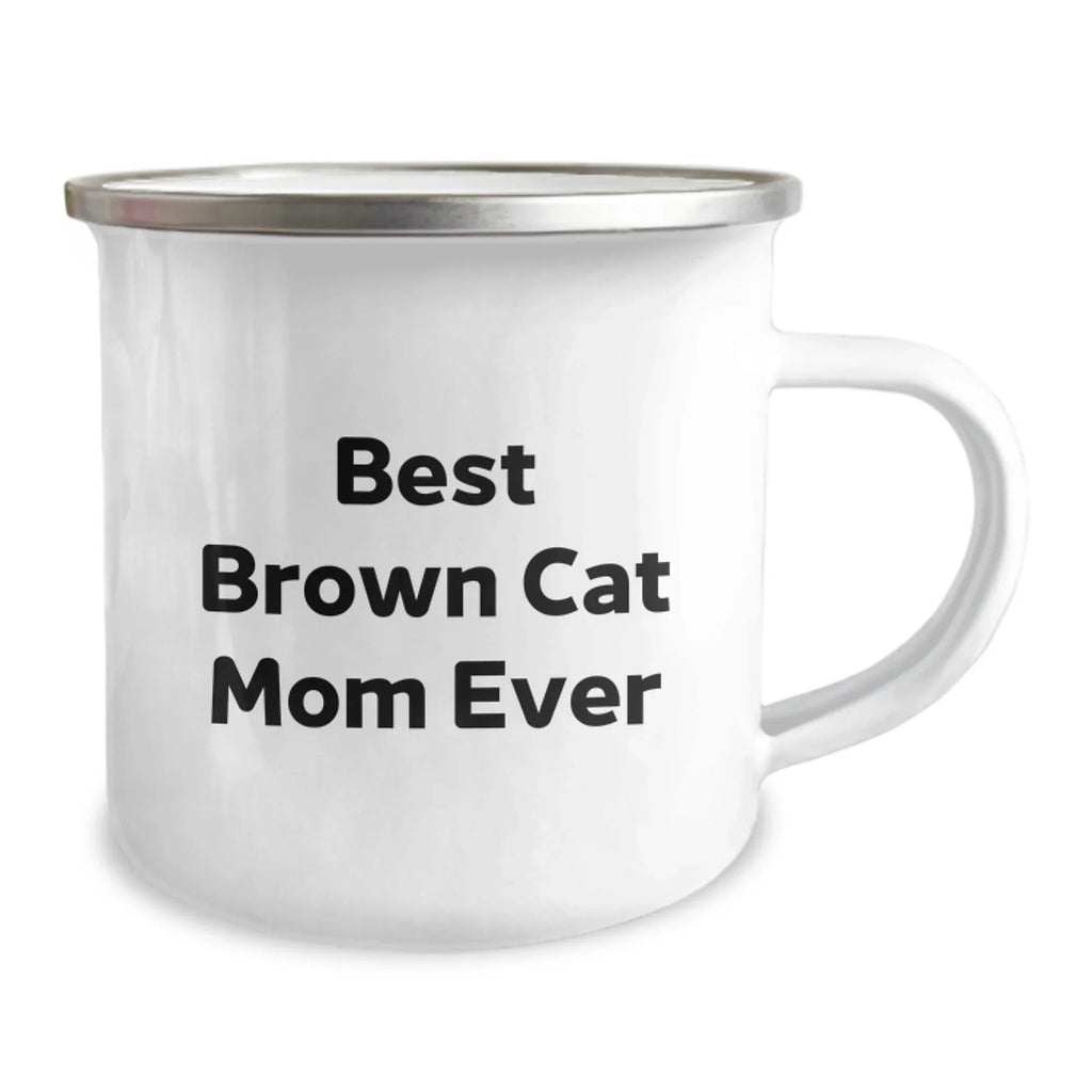 Funny Brown Cat Mom Gifts Camping Mug - Best Brown Cat Mom Ever Quote