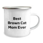 Funny Brown Cat Mom Gifts Camping Mug - Best Brown Cat Mom Ever Quote
