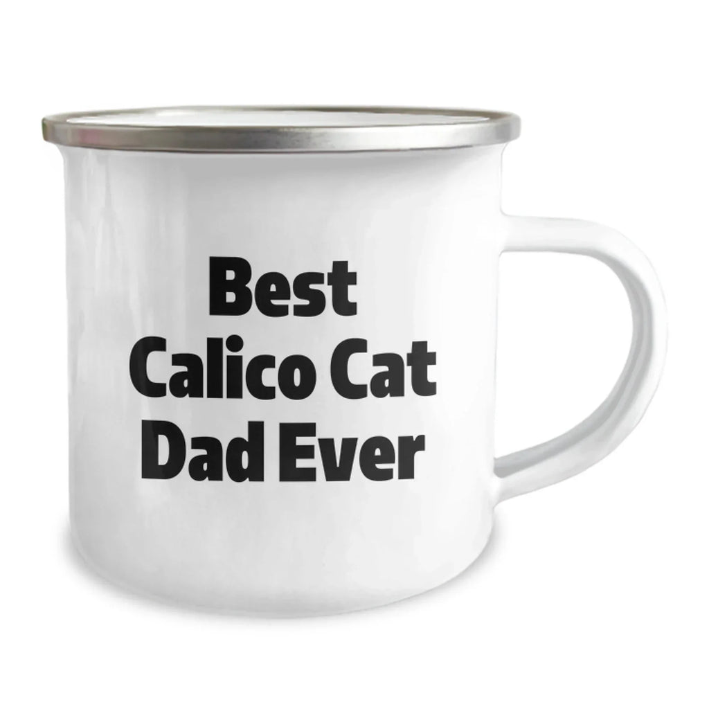 Funny Calico Cat Lover Camping Mug Best Calico Cat Dad Ever Quote Gift