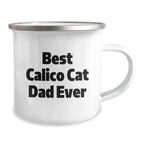 Funny Calico Cat Lover Camping Mug Best Calico Cat Dad Ever Quote Gift