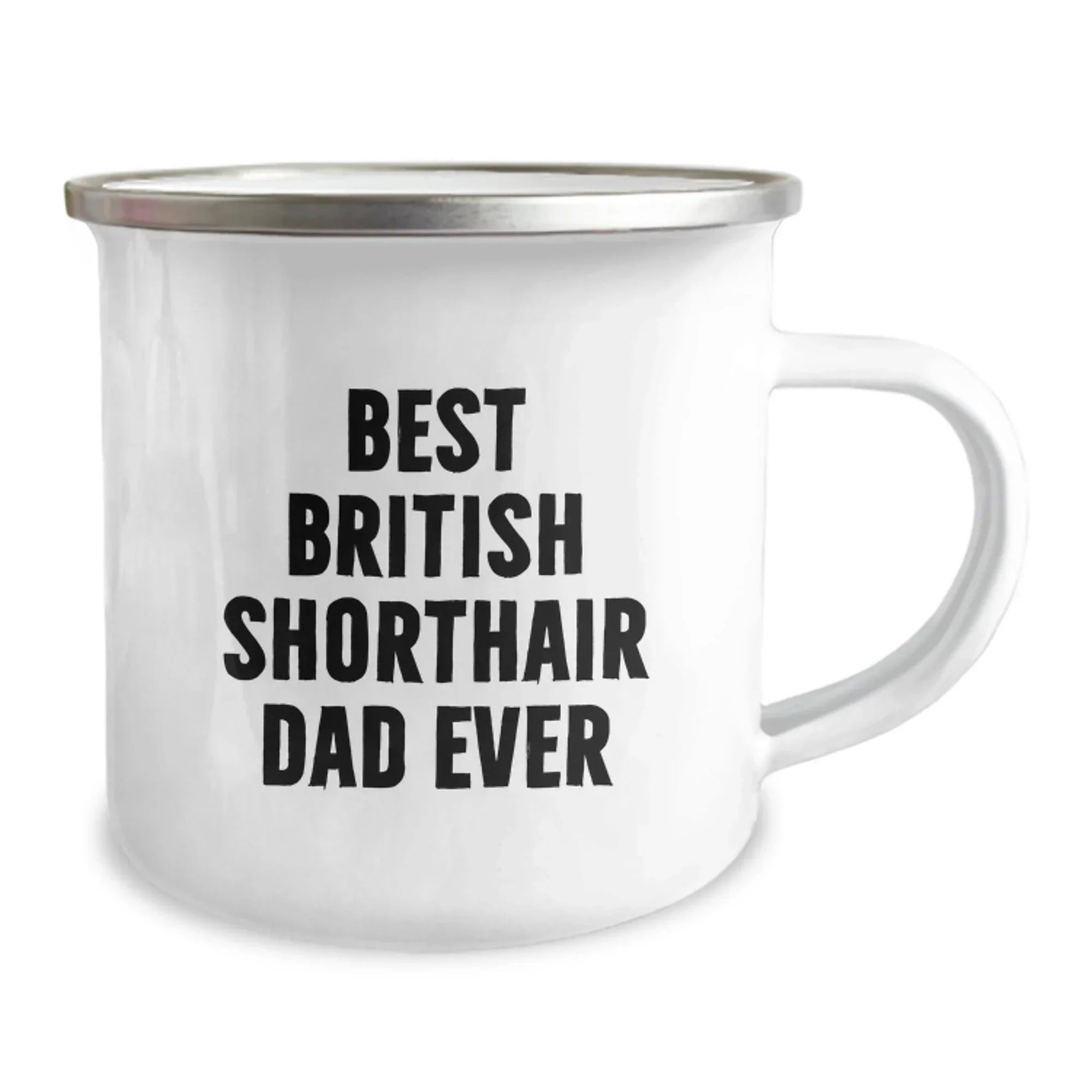 British Shorthair Cat Dad Gifts from Family for Men, Unique Camping Mug for Graduation, 'Best British Shorthair Dad Ever' Quote, 12 oz Stainless Steel with Enamel Finish