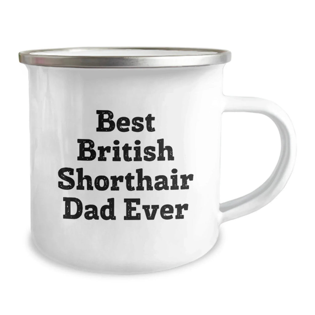 British Shorthair Cat Dad Ever Funny Gifts for Men from Friends on Graduation Unique Gifts