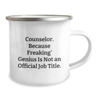 Funny Counselor Gifts from Friends for Birthday Unique Mugs, 'Counselor Because Freaking genius Is Not An Official Job Title' - 12 oz Stainless Steel Enamel Camping Mug - Image 2