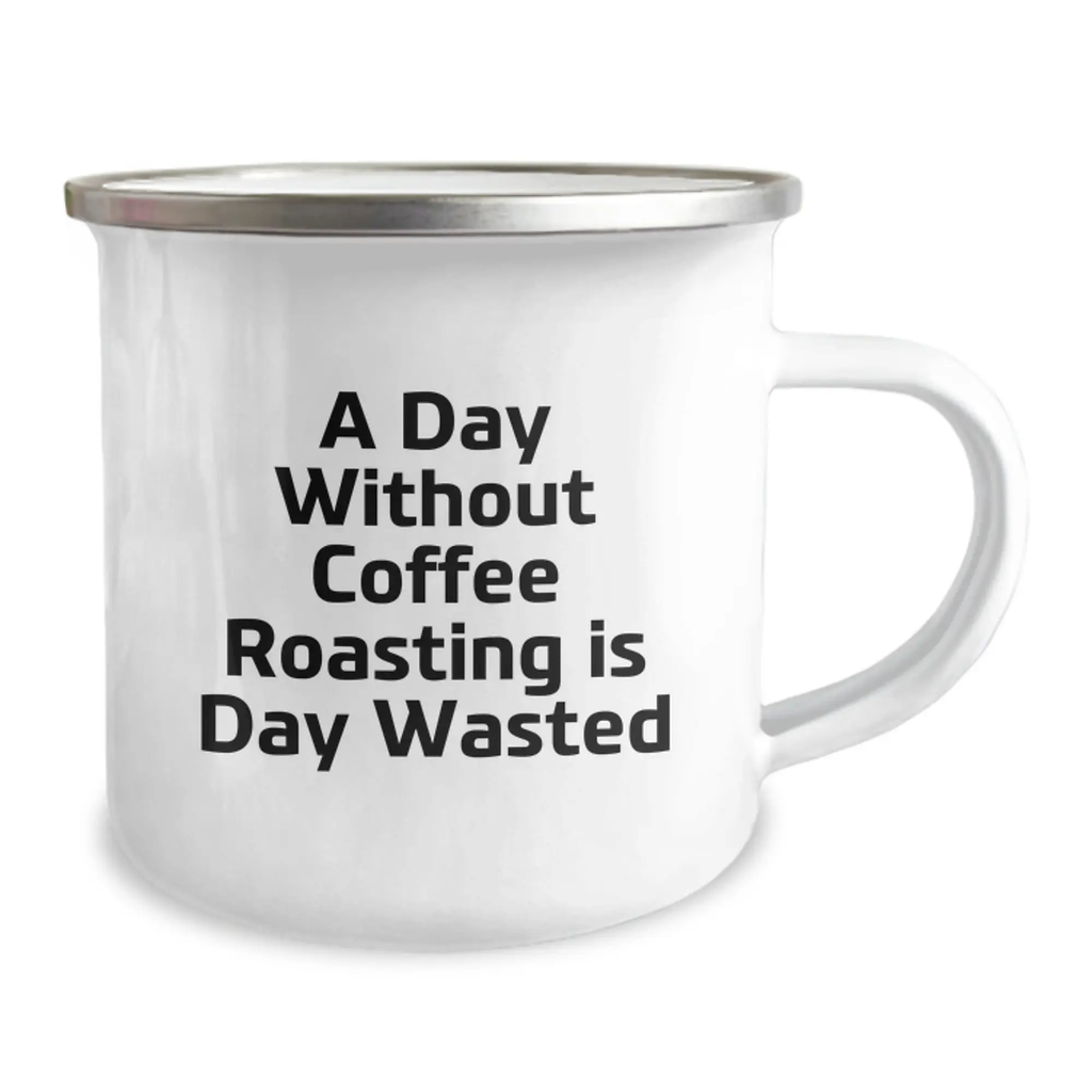 Funny Coffee Roasting Gifts for Men from Friends - Camping Mug - A Day Without Coffee Roasting Is Day Wasted, Birthday Unique Gifts - Image 2