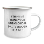 Funny Unbiological Dad Gifts from Men to Unbiological Dad, Unique Graduation Unique Gifts for Unbiological Dad, Camping Mug with Unbiological Dad Quote - Image 2