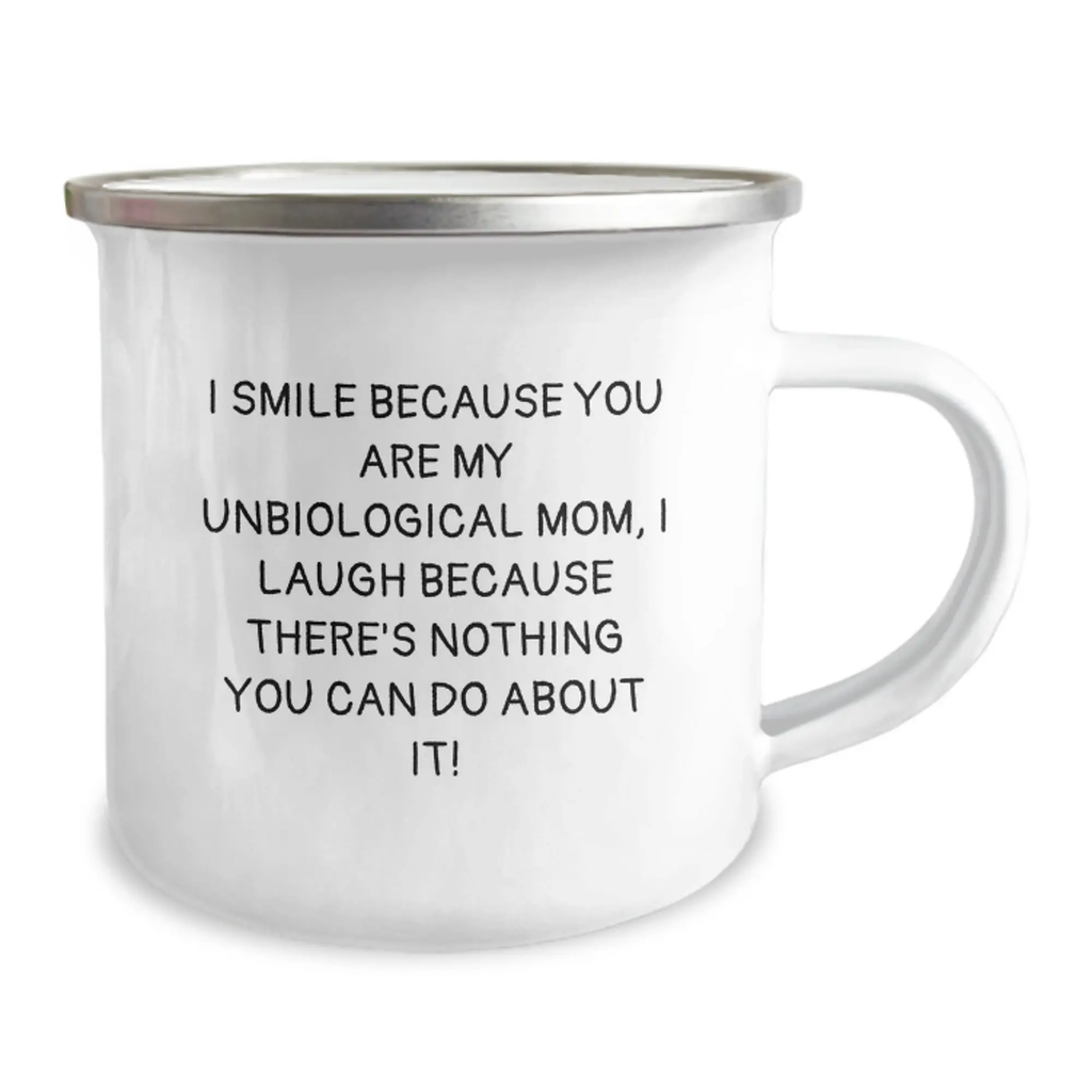 Funny Unbiological Mom Gifts from Family, Unique Birthday Unique Gifts for Unbiological Mom, Stainless Steel Camping Mug with I Smile Because You Are My Unbiological Mom - Image 2