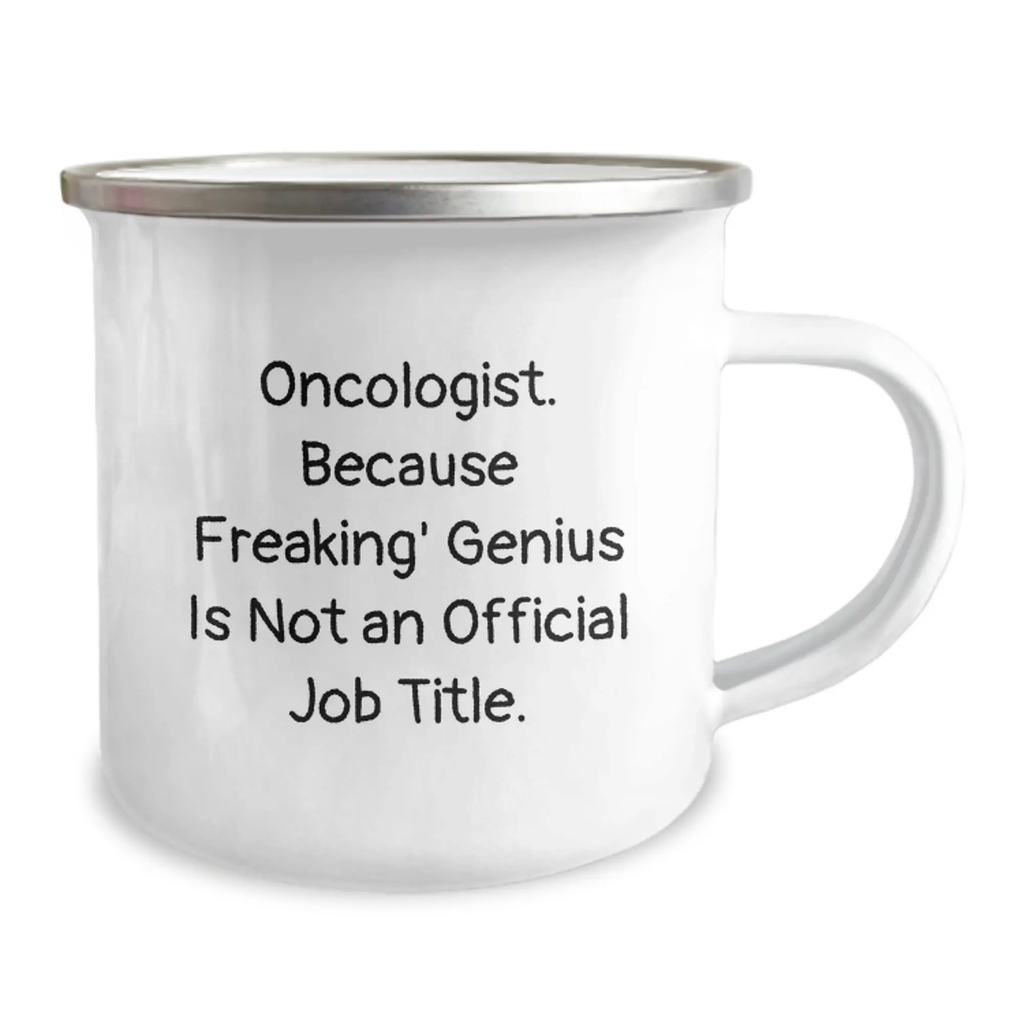 Oncologist genius Gift - Camping Mug for Birthday - Funny Quote, 'Oncologist. Because Freaking' genius Is Not An Official Job Title.' - Gifts from Friends to Oncologist Men - Image 2