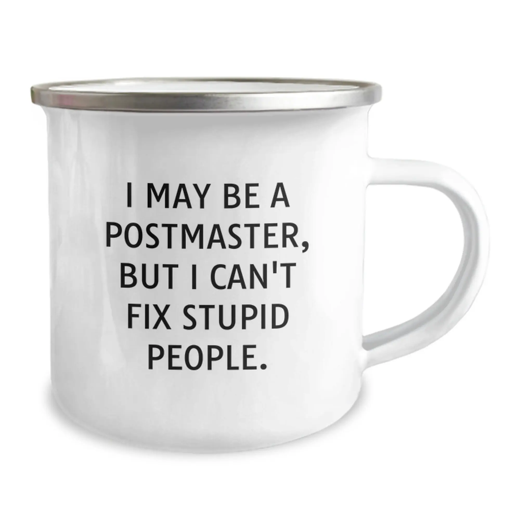 Funny Postmaster Gifts for Her - Mother's Day Unique Camping Mug, I May Be A Postmaster, But I Can't Fix Stupid People. Gifts from Women, Gifts for Postmaster - Image 2