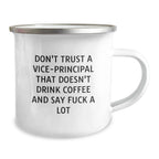 Funny Vice-principal Gifts for Men, Christmas Unique Mugs for Coffee Lovers, Funny Quote: "Don't Trust A Vice-principal That Doesn't Drink Coffee And Say F--k A Lot"