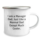 Manager Dad Gifts, Funny Quote Camping Mug for Manager Graduation, Gifts from Men to Manager, 12 oz Stainless Steel with Enamel Finish