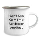 Funny Landscape Architect Gifts, I Can't Keep Calm I'm A Landscape Architect, Camping Mug, Birthday Unique Gifts from Friends to Landscape Architects