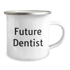 Funny Future Dentist Gifts from Men Friends to Women Dentist Christmas Unique Mugs with Inspirational Quote for Camping