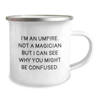 Umpire Gifts Funny Quotes for Graduation Unique - Enamel Camping Mug from Friends for Umpire Enthusiasts - Image 2