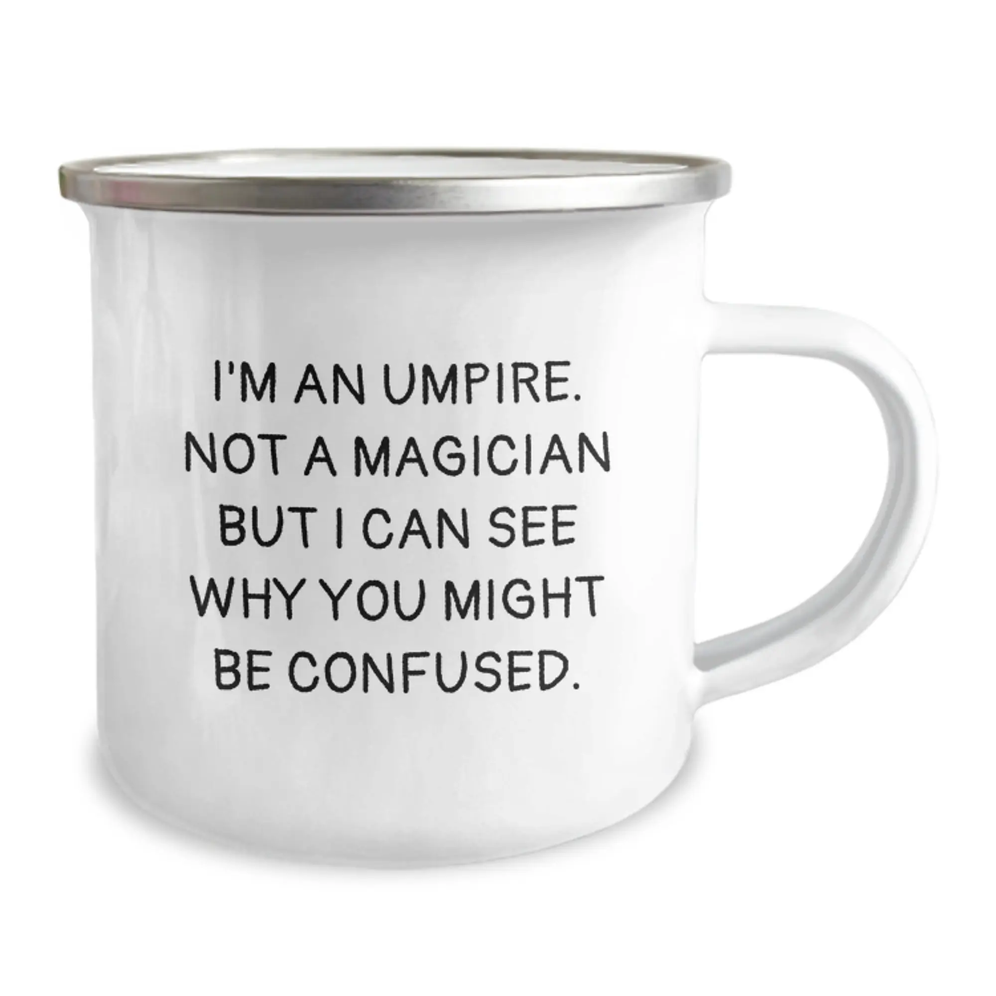 Umpire Gifts Funny Quotes for Graduation Unique - Enamel Camping Mug from Friends for Umpire Enthusiasts - Image 2