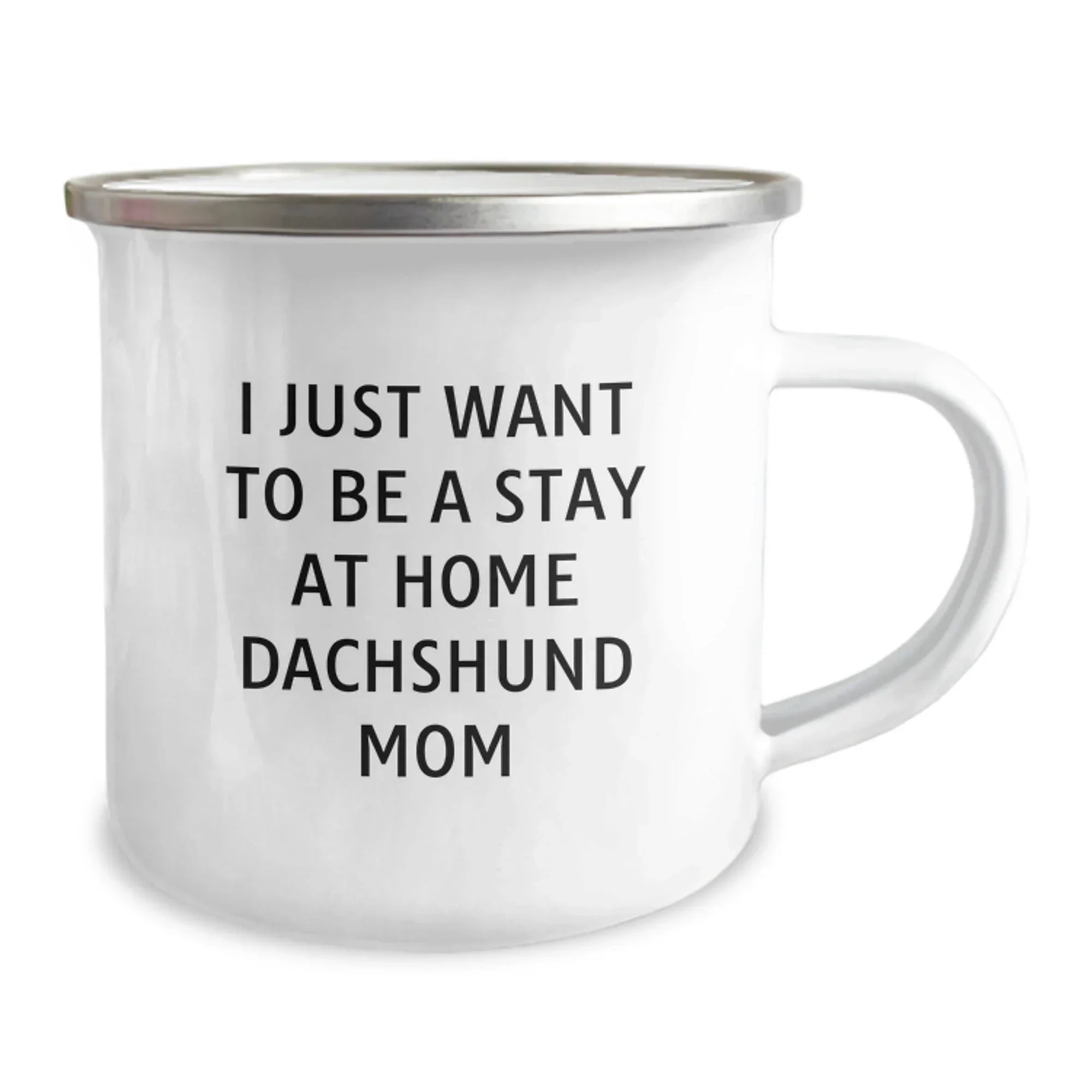 Funny Dachshund Dog Mom Gifts from Friends - 'I Just Want To Be A Stay At Home Dachshund Mom' Quote on Birthday Unique Gifts for Dachshund Dog Lovers, Camping Mug for Her, Him, Family, or Friends