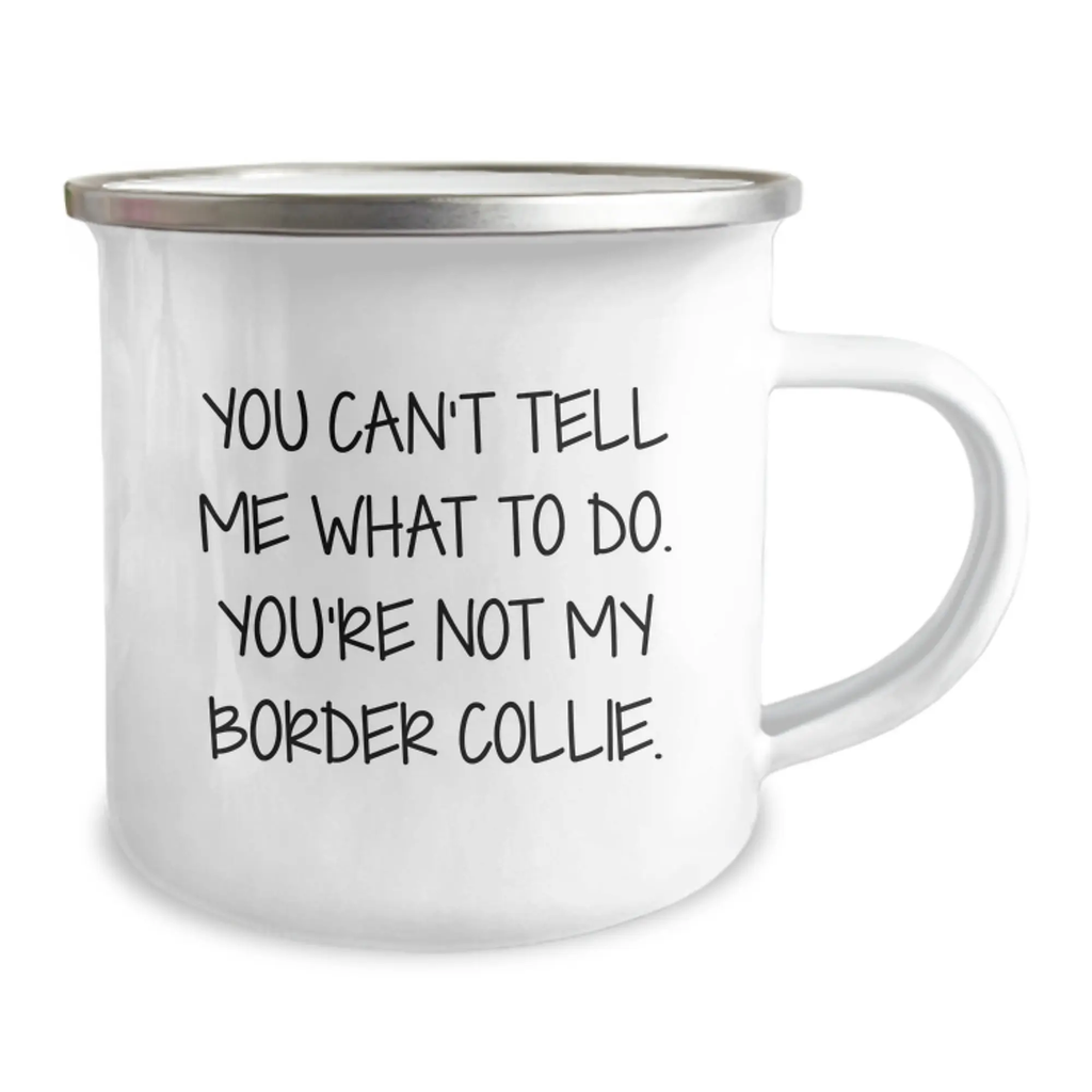 Funny Border Collie Dog Gifts for Friends, Unique Camping Mug for Birthday Unique Gifts from Men, Women, Family - You Can't Tell Me What To Do, My Border Collie - Image 2
