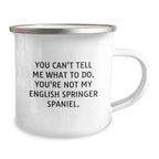 Funny English Springer Spaniel Dog Camping Mug, You Can't Tell Me What To Do