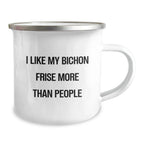 Funny Bichon Frise Dog Gifts from Friends for Valentine's Unique Camping Mugs, I Like My Bichon Frise More Than People