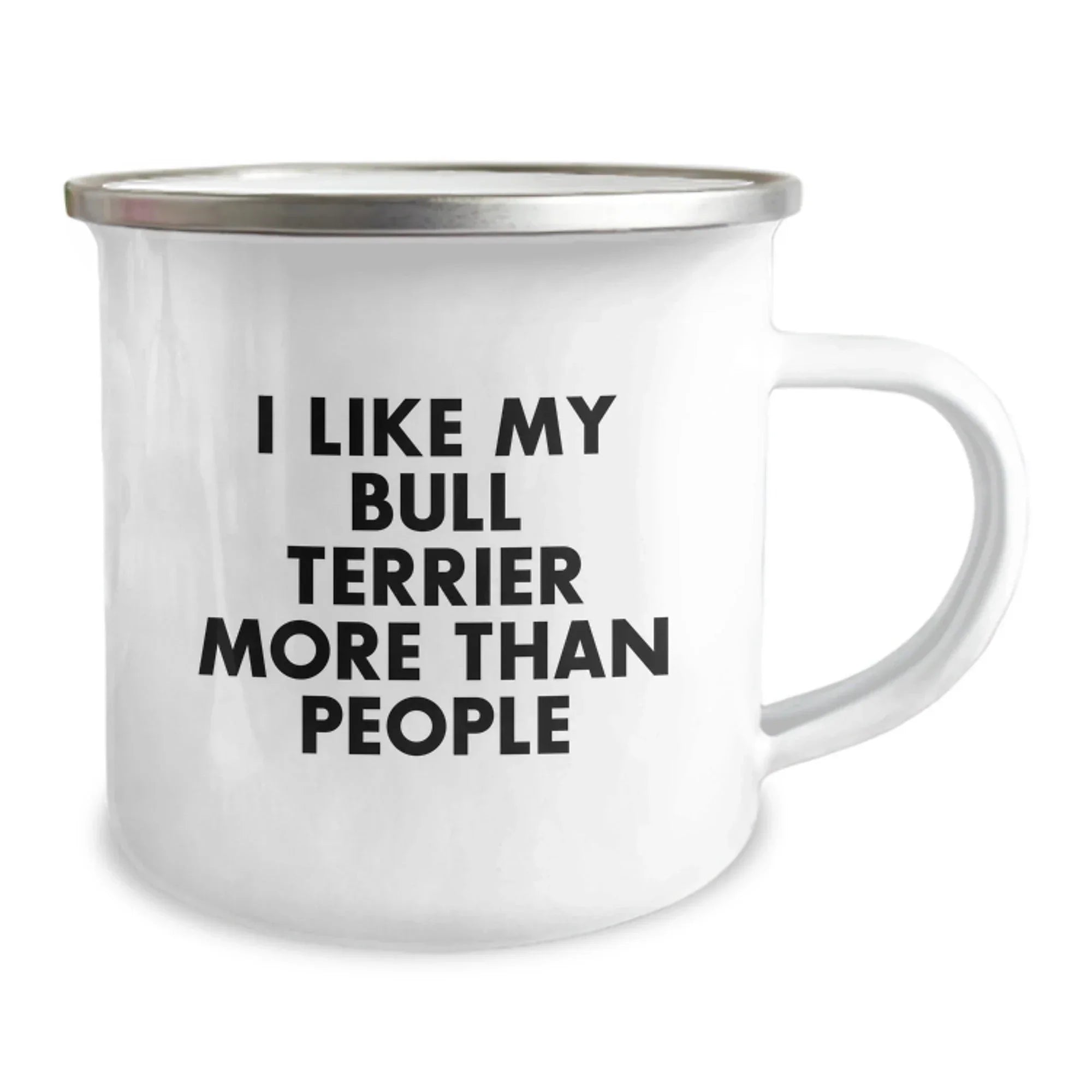Funny Bull Terrier Dog Camping Mug Gifts from Family to Friends on Valentine's - I Like My Bull Terrier More Than People