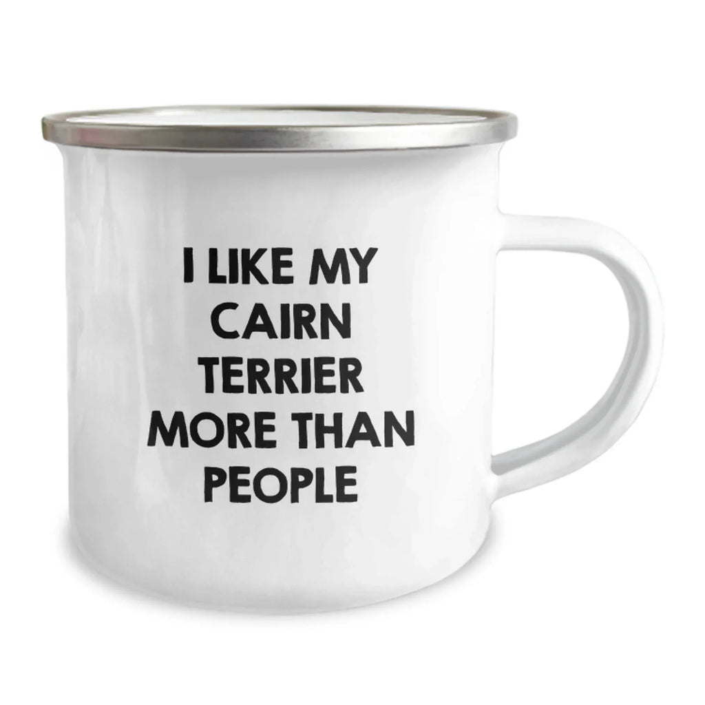 Funny Cairn Terrier Dog Gifts for Men - I Like My Cairn Terrier More Than People Valentine's Unique Gifts from Friends