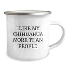 Chihuahua Dog Lovers Funny Camping Mugs - Gifts for Friends and Family from Men and Women - Valentine's Unique Gifts