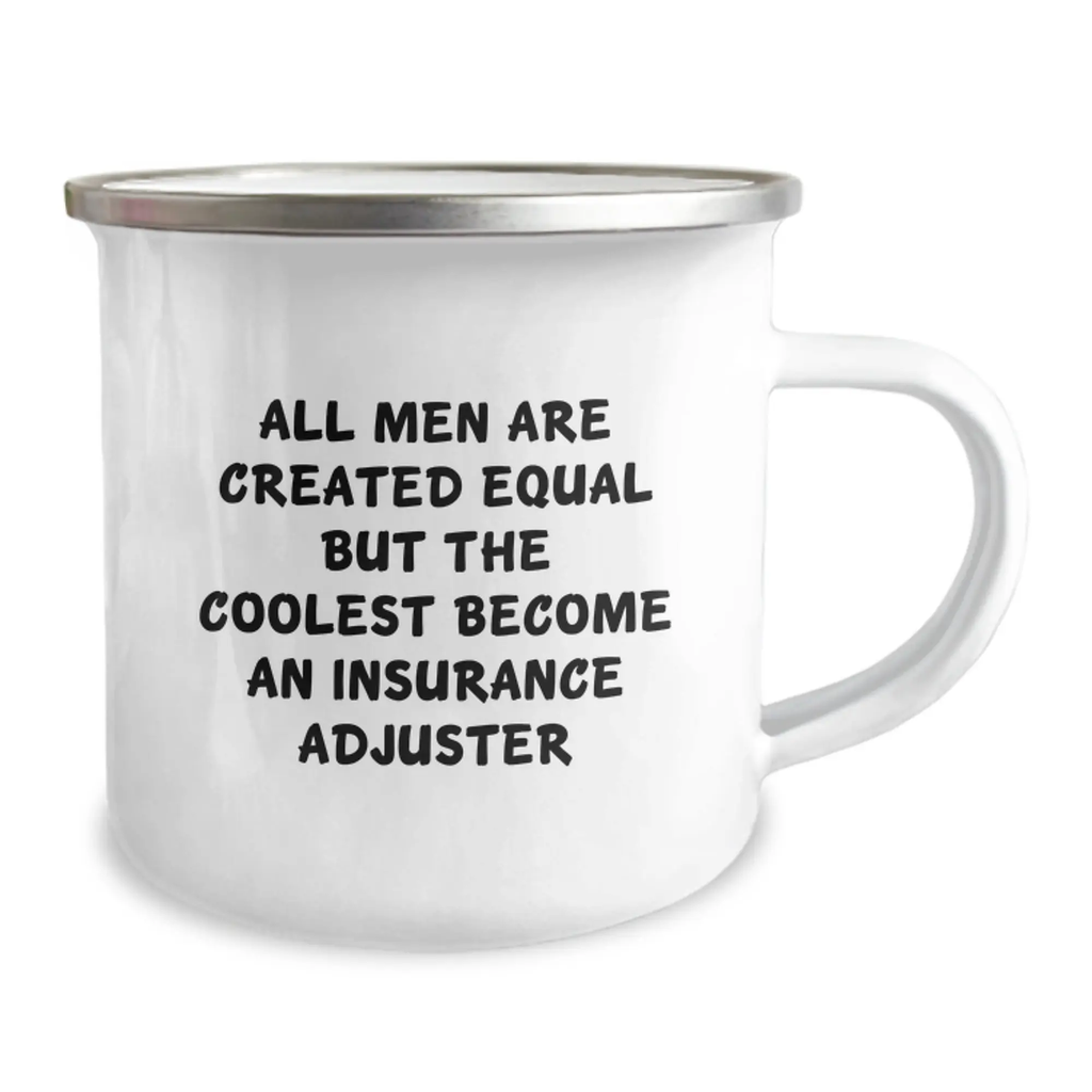 Funny Gifts from Men, Insurance Adjuster Camping Mug, Graduation Unique Gifts for Insurance Adjuster, All Men Are Created Equal But The Coolest Become An Insurance Adjuster - Image 2
