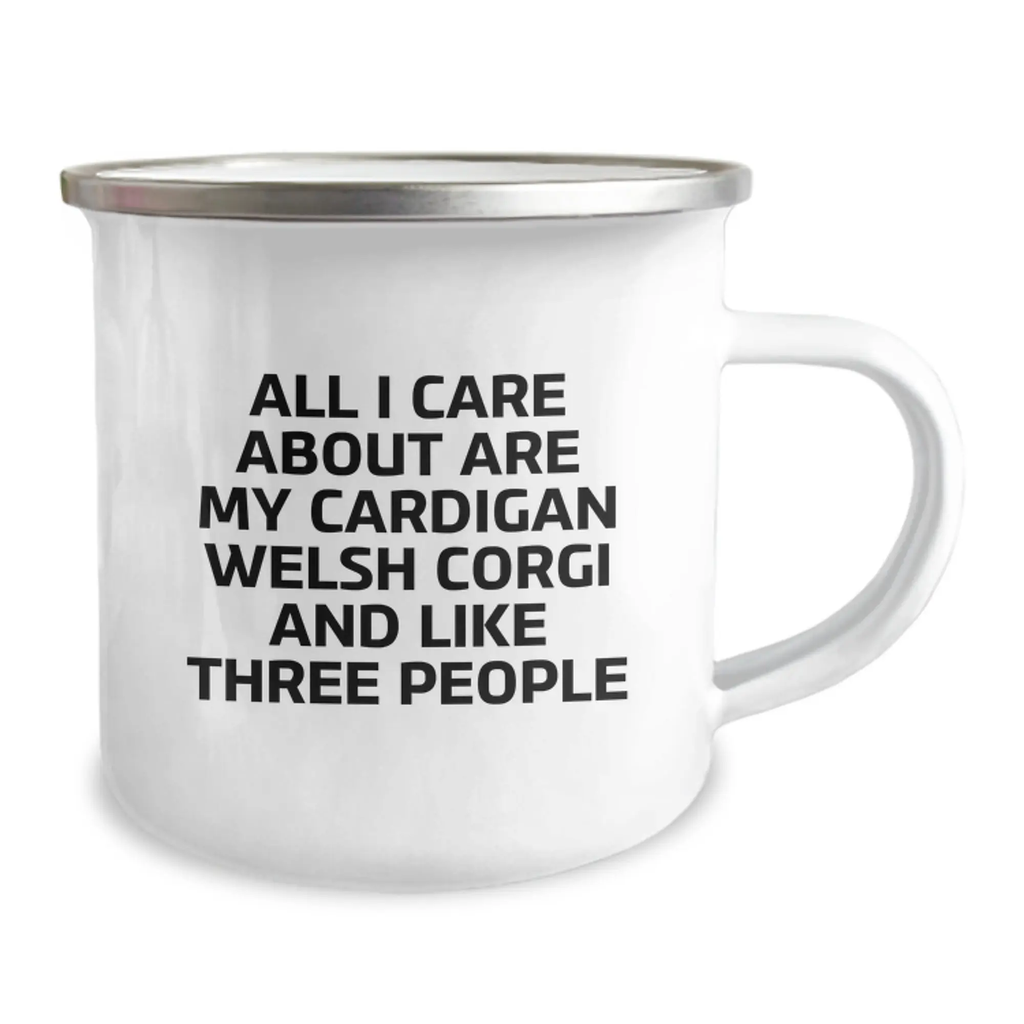 Funny Birthday Unique Gifts for Cardigan Welsh Corgi Dog Lover, Unique Camping Mug from Friends and Family, Quote: 'All I Care About Are My Cardigan Welsh Corgi And Like Three People' - Image 2