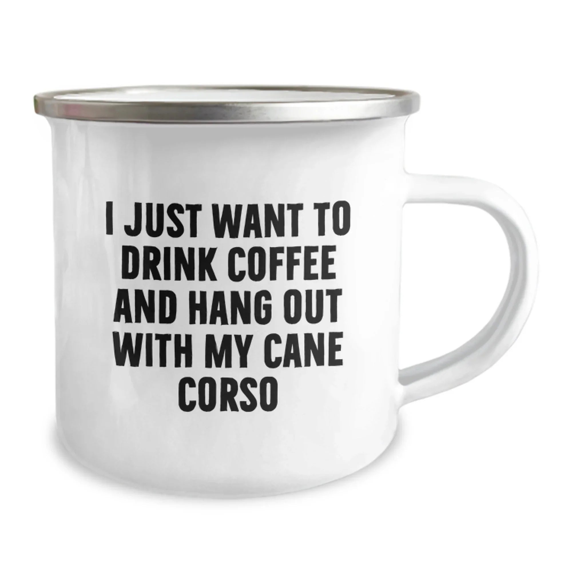 Cute Cane Corso Dog Lover Gifts for Men - Funny Camping Mug I Just Want To Drink Coffee And Hang Out With My Cane Corso - Valentine's Unique Gifts from Family