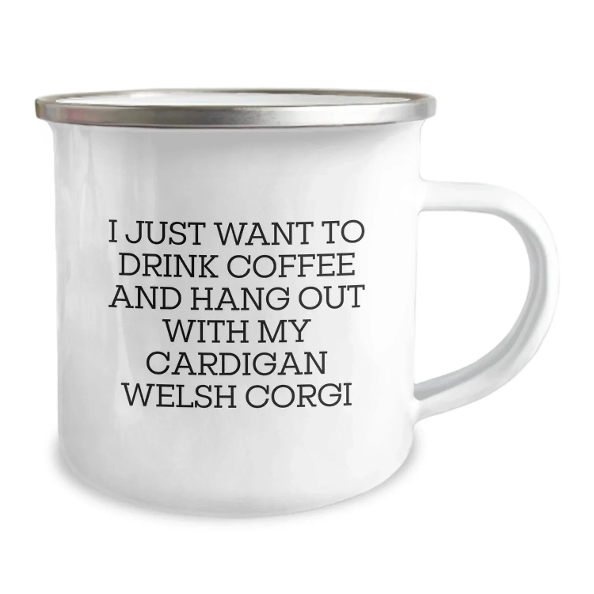 Cardigan Welsh Corgi Dog - I Just Want To Drink Coffee And Hang Out Camping Mug