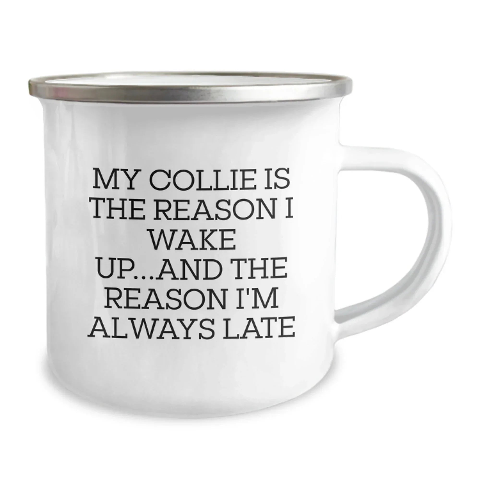 Funny Collie Dog Lover Gifts for Men Friends Family- My Collie Is The Reason I'm Always Late Camping Mug for Birthday