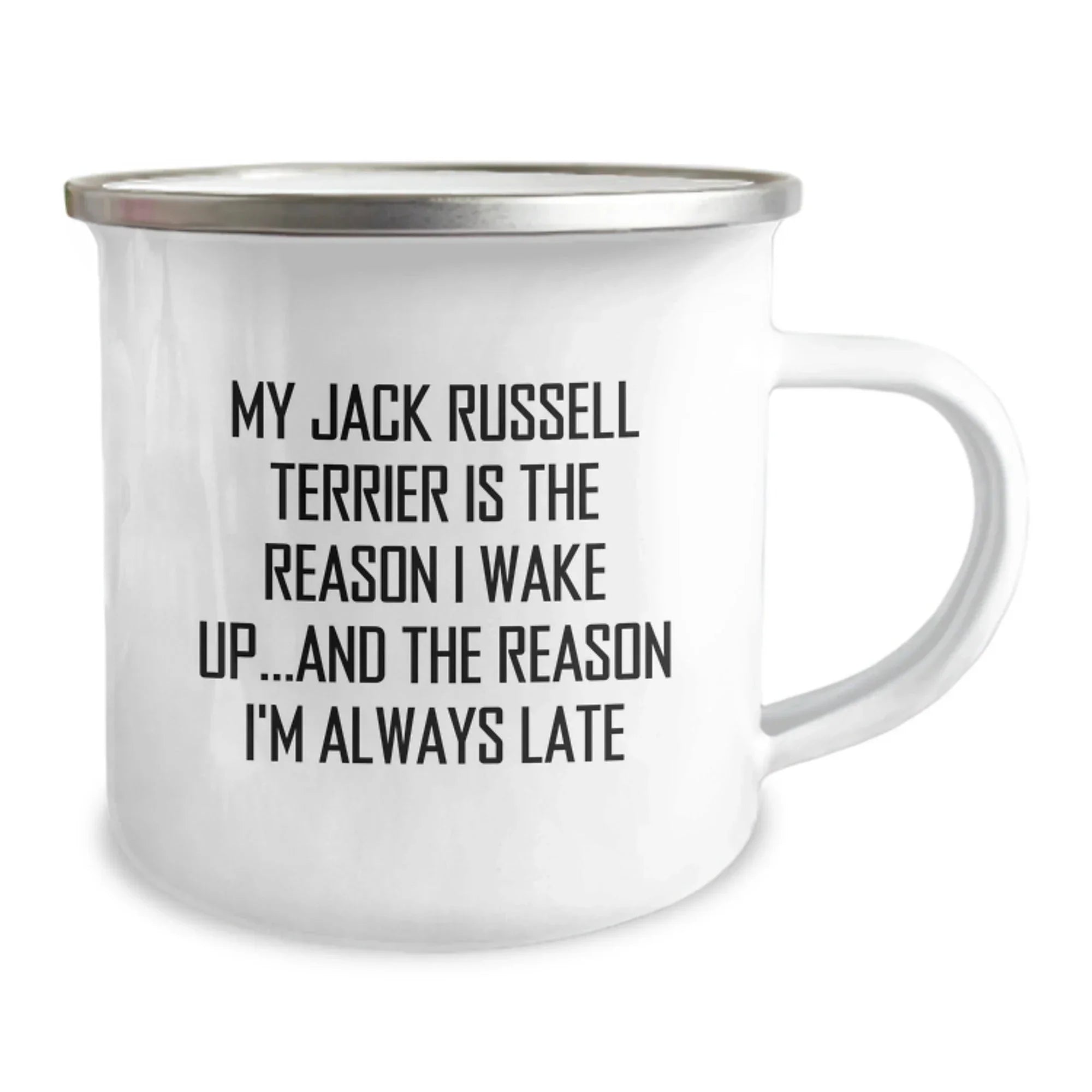 Funny Jack Russell Terrier Dog Gifts from Friends for Birthday - Camping Mug with Quote 'My Jack Russell Terrier Is The Reason I Wake Up...and The Reason I'm Always Late'