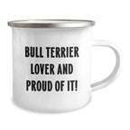 Bull Terrier Camping Mug Stainless Steel Funny Quote Gift For Valentine Lovers