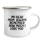 Funny Mom Gifts for Birthday, Unique Camping Mug, 'My Dear Mom. Always Remember How Much I Love You.' Gifts from Family - Image 2