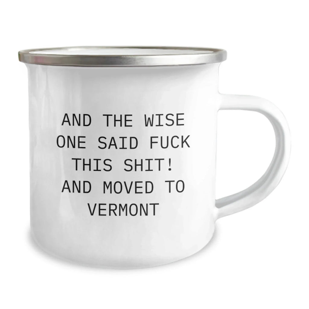 Vermont Camping Mug For Men The Wise One Inspirational Quote