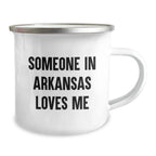 Someone In Arkansas Loves Me Camping Mug Valentine Gift For Friends