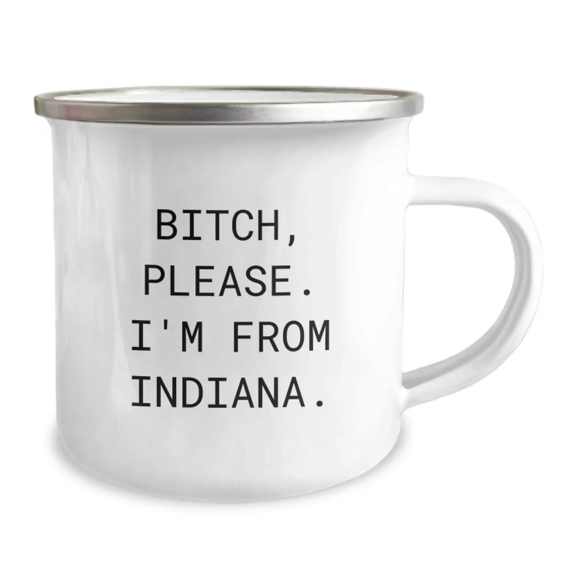 Funny Gifts from Indiana - Unique Birthday Unique Gifts for Friends from Indiana - Camping Mug with 'B-tch, Please. I'm From Indiana.' - Image 2