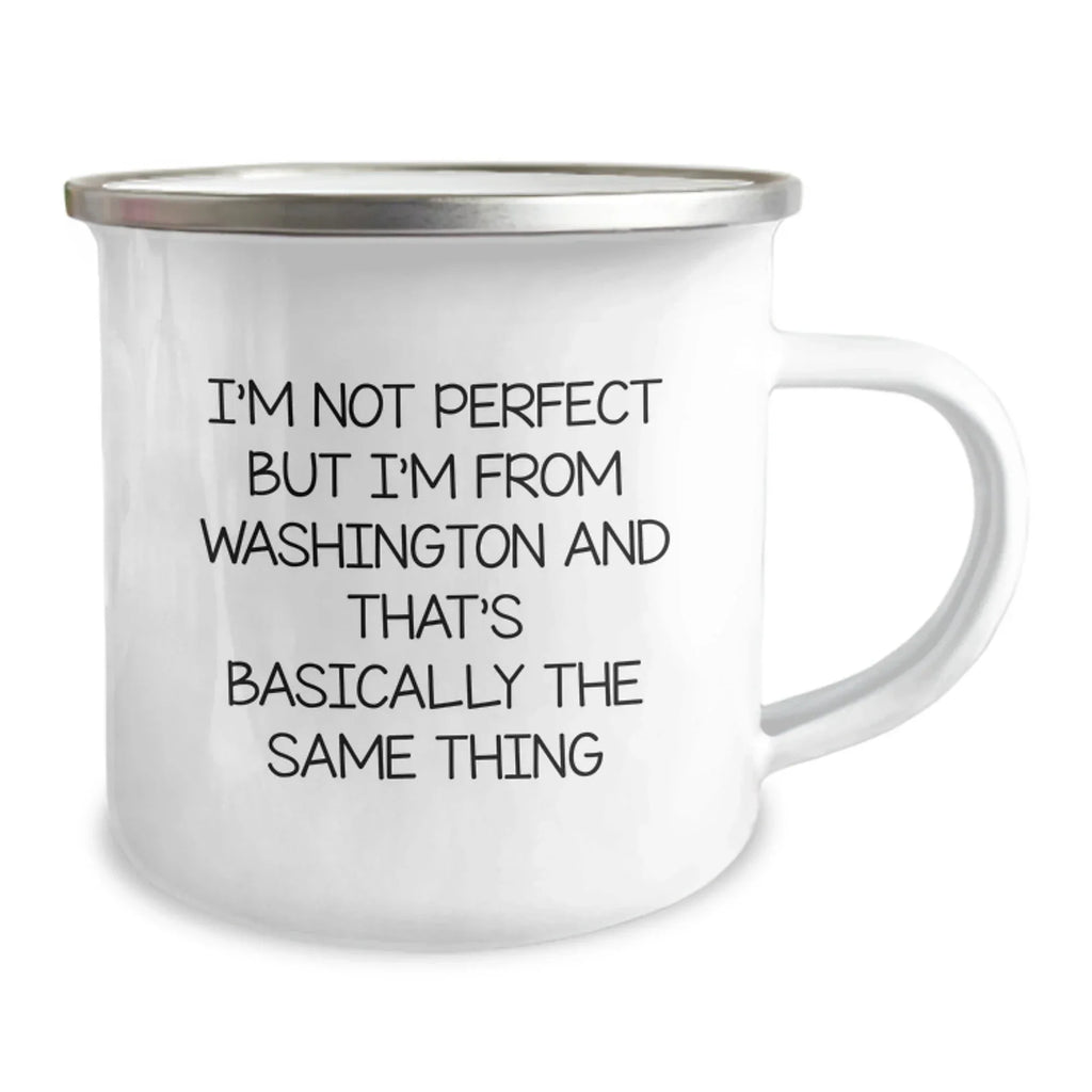 Washington State Proud Camping Mug, Funny Quote Says 'I'm Not Perfect But I'm From Washington And That's Basically The Same Thing', Gifts from Family to Friends, Birthday Unique Presents