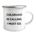 Colorado Gifts, Funny Quotes, Birthday Camping Mug - 'Colorado Is Calling. I Must Go.'