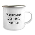 Washington Camping Mug - Washington Is Calling Funny Gifts from Friends to Family, Unique Valentine's Unique Gifts for Washington Lovers, Camping Mug for Men and Women