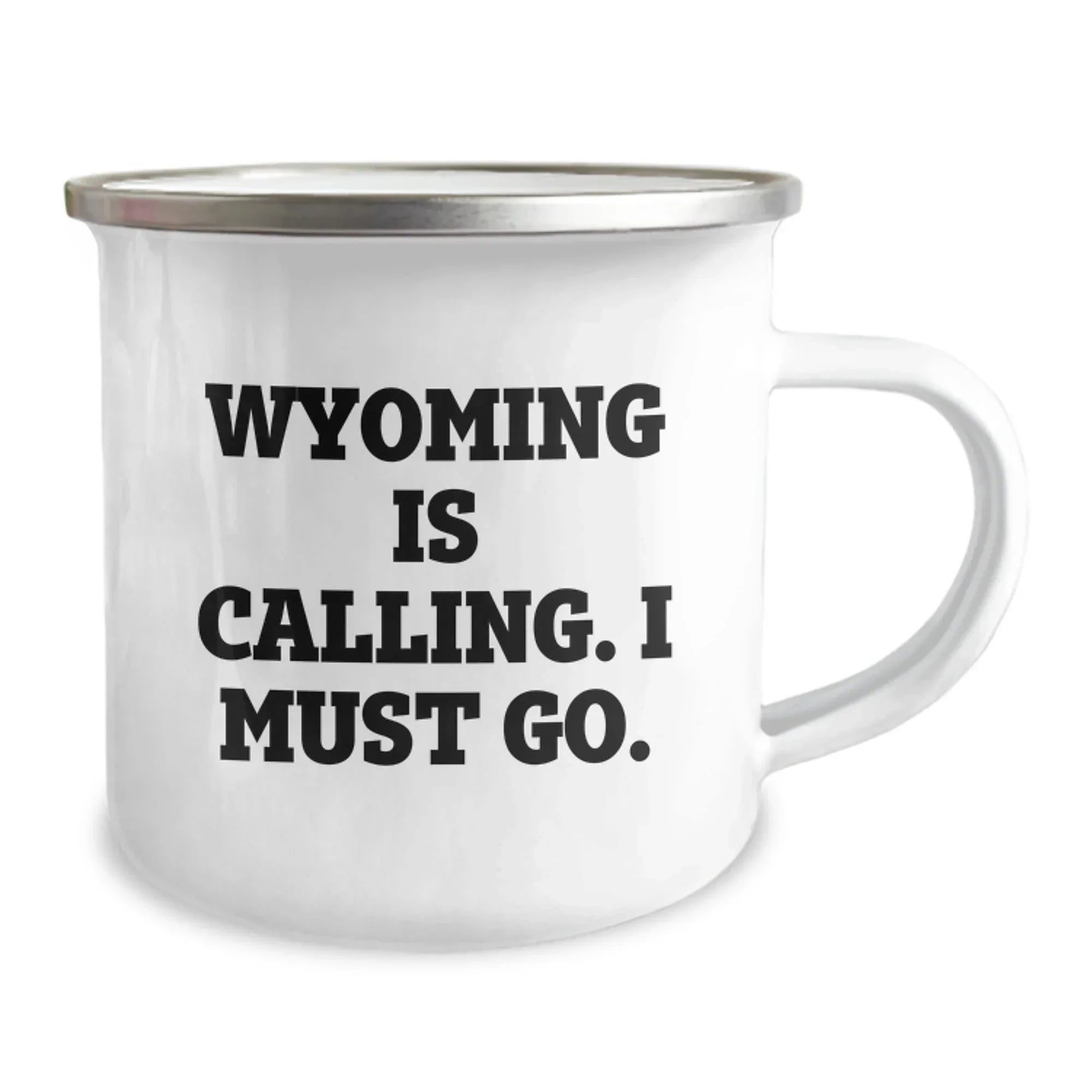 Wyoming Camping Mug, Funny Quote 'Wyoming Is Calling. I Must Go.' for Valentine's, Gifts from Men to Women, Friends, or Family